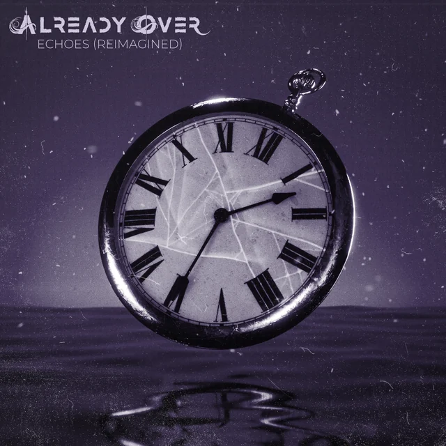 Echoes (Reimagined) by Already Over