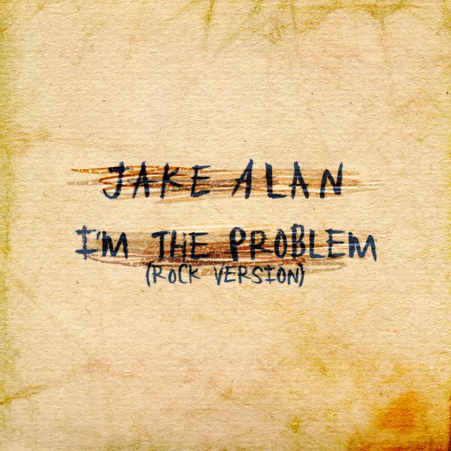 I'm The Problem by Jake Alan