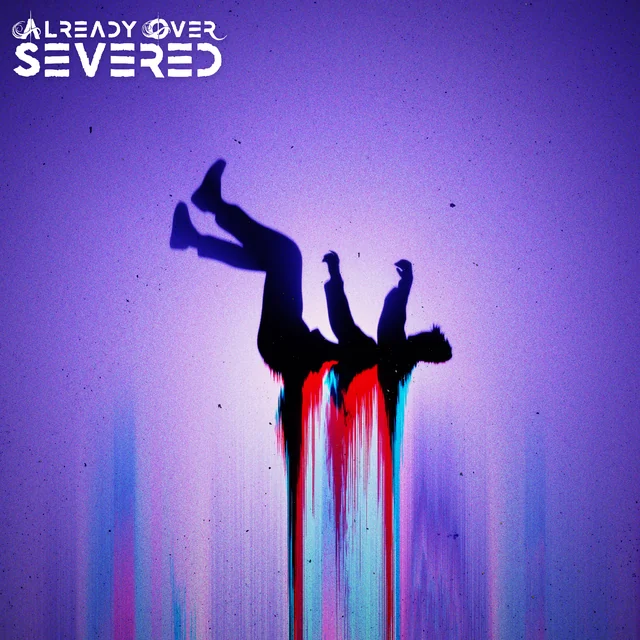 Severed by Already Over